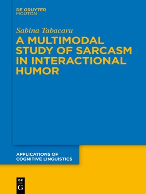 cover image of A Multimodal Study of Sarcasm in Interactional Humor